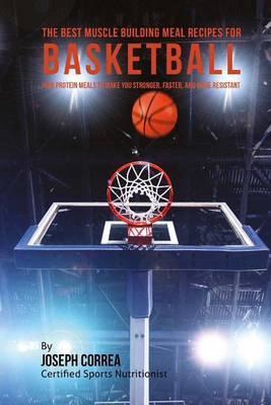 The Best Muscle Building Meal Recipes for Basketball - cover