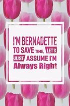 I'm Bernadette to Save Time, Let's Just Assume I'm Always Right