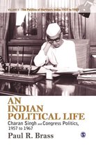 An Indian Political Life: Charan Singh and Congress Politics, 1957 to 1967