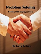 Problem Solving: Dealing With Employee Issues