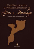 CONTRIBUTO PARA A BOA GOVERNANÇA DEMOCRÁTICA EM ÁFRICA E MOÇAMBIQUE