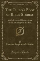 The Child's Book of Bible Stories, Vol. 1