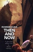 Evangelicals -- Then and Now
