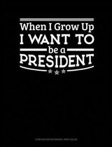 When I Grow Up I Want to Be a President
