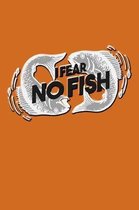 I Fear No Fish