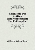 Geschichte Der Antiken Naturwissenschaft Und Philosophie