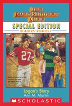 Baby-Sitters Club Special Edition. Readers' Requests - Logan's Story (The Baby-Sitters Club: Special Edition Readers' Request)