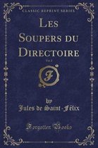 Les Soupers Du Directoire, Vol. 2 (Classic Reprint)