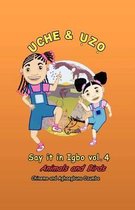 Uche and Uzo Say It in Igbo Vol.4