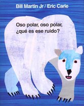 Brown Bear and Friends- Oso Polar, Oso Polar, �Qu� Es Ese Ruido?