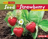 Start to Finish, Second Series - From Seed to Strawberry