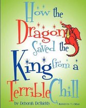 How the Dragon Saved the King (from a Terrible Chill)
