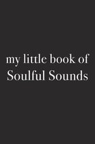 My Little Book of Soulful Sounds