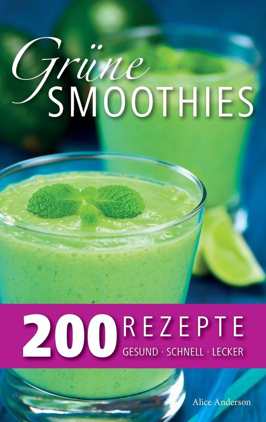 Grüne Smoothies – 200 Rezepte - cover