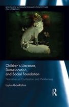 Routledge Interdisciplinary Perspectives on Literature - Children's Literature, Domestication, and Social Foundation