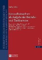 Schriften Zum Deutschen Und Europaeischen Arbeitsrecht- Gesundheitsschutz ALS Aufgabe Der Betriebs- Und Tarifparteien