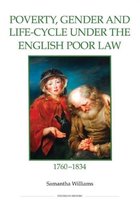Poverty, Gender and Life-Cycle under the English Poor Law, 1760-1834