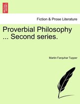 Proverbial Philosophy ... Second Series.