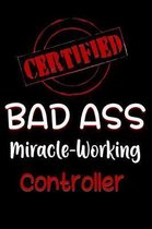 Certified Bad Ass Miracle-Working Controller
