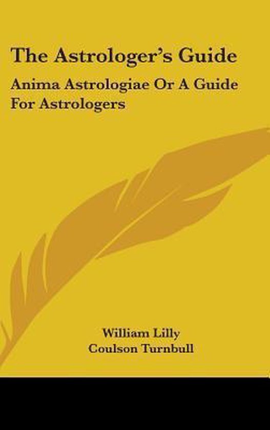 The Astrologer's Guide: Anima Astrologia
