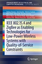 SpringerBriefs in Electrical and Computer Engineering - IEEE 802.15.4 and ZigBee as Enabling Technologies for Low-Power Wireless Systems with Quality-of-Service Constraints