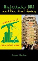 Hizbullah's DNA and the Arab Spring