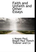 Faith and Unfaith and Other Essays