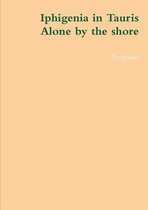 Iphigenia in Tauris,, alone by the shore