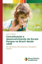 Conceituação e desenvolvimento da Escola Parque no Brasil desde 1930