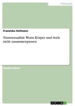 Transsexualit�T. Wenn K�Rper Und Seele Nicht Zusammenpassen