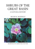 Max C. Fleishmann Series in Great Basin - Shrubs Of The Great Basin