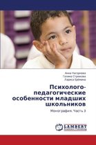 Psikhologo-Pedagogicheskie Osobennosti Mladshikh Shkol'nikov