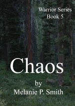 Warrior Series 5 - Chaos: Warrior Series Book 5