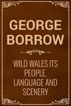 Wild Wales Its People, Language and Scenery