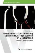 Wege zur Markterschließung von moldawischen Weinen in Deutschland