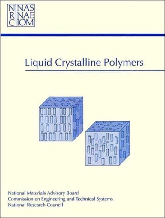 Liquid Crystalline Polymers 9780309042314 Division On Engineering
