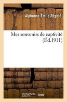 Histoire- Mes Souvenirs de Captivité