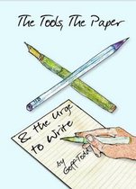 The Tools, the Paper & the Urge to Write