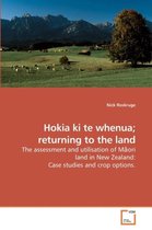 Hokia ki te whenua; returning to the land