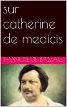 sur catherine de medicis