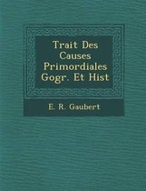Trait Des Causes Primordiales G Ogr. Et Hist