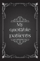 My Quotable Patients