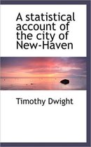 A Statistical Account of the City of New-Haven