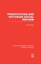 Routledge Library Editions: Women's History - Prostitution and Victorian Social Reform