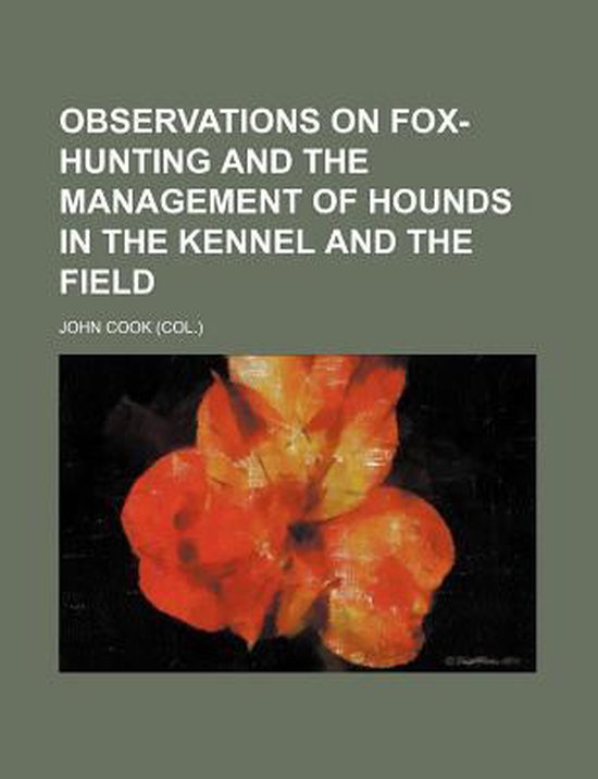 Foto: Observations on fox hunting and the management of hounds in the kennel and the field