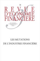 Revue d'économie financière - Les mutations de l'industrie financière