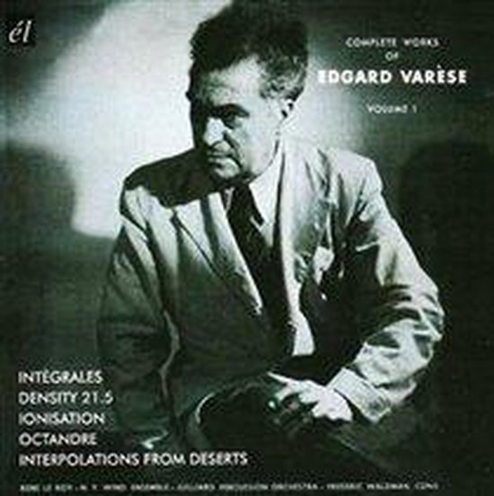 Complete Works of Edgard Varèse, Vol. 1, various artists | CD