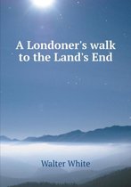 A Londoner's walk to the Land's End