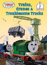 Trains, Cranes & Troublesome Trucks