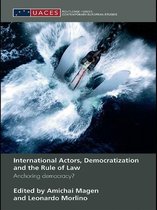 Routledge/UACES Contemporary European Studies - International Actors, Democratization and the Rule of Law